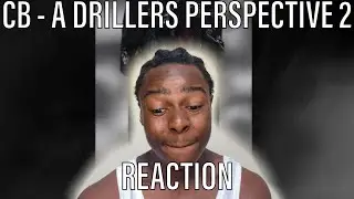 CB - A Driller's Perspective 2 [ALBUM REACTION]