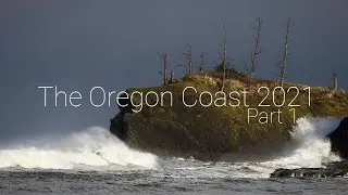 Photographing The Oregon Coast 2021 | Part 1