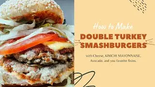 DELICIOUS Turkey Smash Burgers with Kimchi Mayo