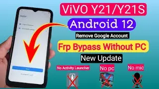 Vivo Y21/Y21S FRP Bypass without PC (Android 12) | New Security Update 2024 | Remove Google Account