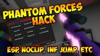 🔥 PHANTOM FORCES HACK 🔥 | ROBLOX EXPLOIT | ESP, NOCLIP, ETC! | WORKING!