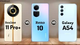 Realme 11 Pro Plus vs OPPO Reno 10 5G vs Samsung A54 5G || Launch Date | Price