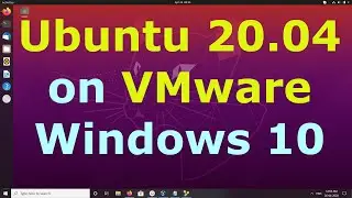 How to Install Ubuntu 20.04 LTS on VMware Workstation Player in Windows 10