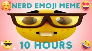 Nerd Emoji Meme 10 Hours