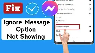 How to Get Back Ignore Messages Option in Messenger | ignore message option not showing in messenger