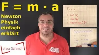 F = m * a | Kraft = Masse * Beschleunigung | Physik - Mechanik - einfach erklärt | Lehrerschmidt