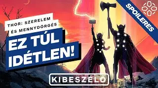 Ez túl idétlen! - Thor: Szerelem és mennydörgés SPOILERES kibeszélő