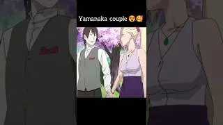 Yamanaka couple 🥰❤️ vs uchiha couple 🥀✨😍 in Naruto/boruto 