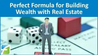 Perfect Formula for Building Wealth with Real Estate