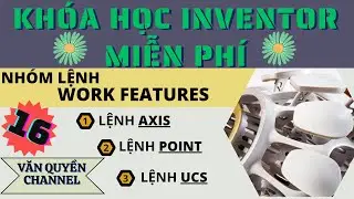 Khóa học Inventor miễn phí | Bài 16:Lệnh Axis, Point, Ucs trong Inventor