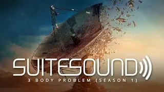 3 Body Problem (Season 1) - Ultimate Soundtrack Suite