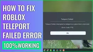 ROBLOX ERROR CODE 773 (NEW FIX) | How To Fix Roblox Teleport Failed Error