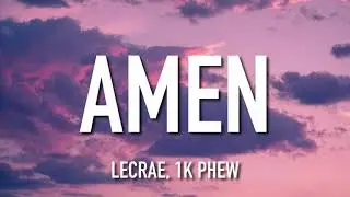 Lecrae, 1K Phew - Amen (Lyrics)