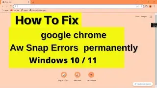 aw snap google chrome fix | how to fix aw snap error in chrome permanently in windows 10 / 11 / 7