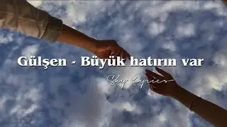 Gülşen - Büyük hatırın var (Şarkı sözleri / Lyrics)