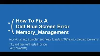 How To Fix A Dell Blue Screen Error Memory Management