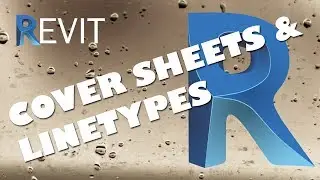 Revit Cover Sheets and Line types