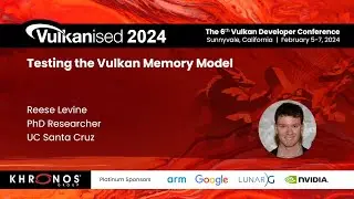 Vulkanised 2024: Testing the Vulkan Memory Model - Reese Levine