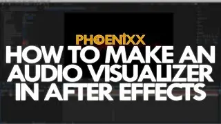 HOW TO MAKE AN AUDIO VISUALIZER IN AFTER EFFECTS