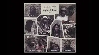 Rhythm & Sound – See Mi Yah   (Full Album)