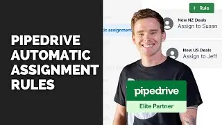 Pipedrive Automatic Assignment Rules