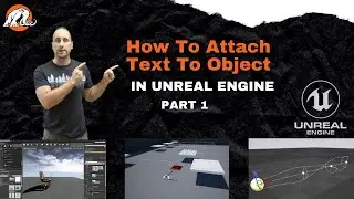 How To Attach Text To Object In The Unreal Engine | Part 1