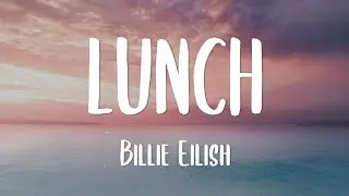 Billie Eilish - Lunch (Lyrics)