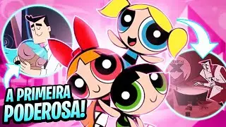 A ORIGEM COMPLETA DAS MENINAS SUPER PODEROSAS!! 🌈💥