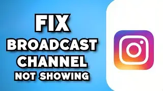 How To Fix Instagram Broadcast Channel Not Showing (2024 Guide)