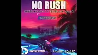 NO RUSH _ BRENZ X POGGY RYTES FT BIG OZZ. (Official Audio) Prod By Danny