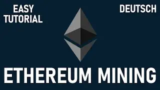 ETHEREUM - ETH Mining | easy Tutorial | deutsch