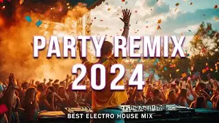 PARTY REMIX 2024 🔥 Mashups & Remixes Of Popular Songs 🔥 DJ Remix Club Music Dance Mix 2024