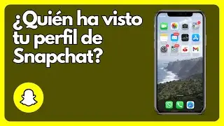 Cómo comprobar quién ha visto tu perfil de Snapchat IOS y Android