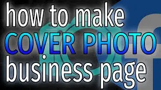 How to Make a Cover Photo For a Facebook Business Page