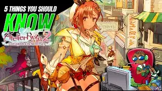 Atelier Ryza 2: Lost Legends & the Secret Fairy 5 Things NEED to KNOW