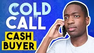 Cold Call with a Cash Buyer Wholesale Real Estate