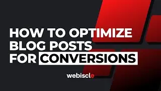 How To Optimize Blog Posts For Conversions?