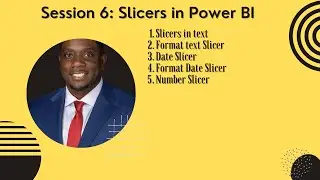 6.0 Slicers in Power BI | Power BI Tutorial for Beginners | By Carl Huff