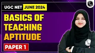 UGC NET Paper 1 | Basics Of Teaching Aptitude for UGC NET June 2024 Exam