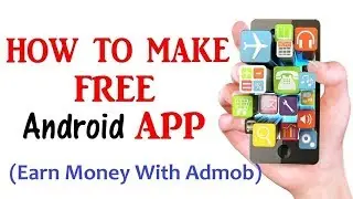 How to Make a Android apps without coding and Earn money with ads