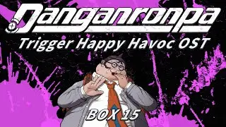 BOX 15 (Extended) | Danganronpa Trigger Happy Havoc OST