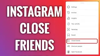 How To Use Instagram Close Friends Feature (Simple Guide)