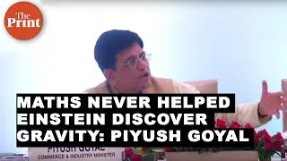 Maths never helped Einstein discover gravity : Piyush Goyal