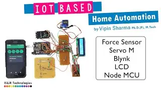 IoT Based Home Automation with Force sensor using Arduino || How to make || XiLiR Technologies