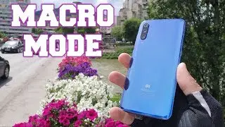 Xiaomi MI9 Camera review/Macro Mode update/Macro video/Macro pictures/ NEW OTA 2019