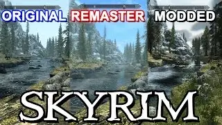 Skyrim Special Edition Comparison: Original vs Remastered vs Modded