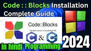 How to Install Code Blocks IDE [ Latest version ] For C And C++ Programming in hindi | 2024