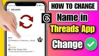 threads name change | how to change name in threads | threads app me name change kaise kare