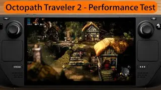 Octopath Traveler 2 | Steam Deck (OLED) Performance Test