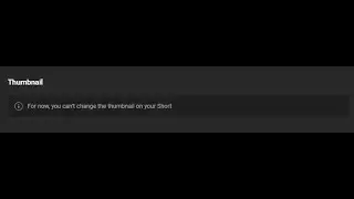 For Now, You Can’t Change The Thumbnail on Your Short - What does it mean?